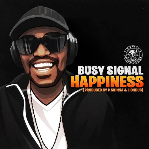 Busy Signal – Happiness (We Okay)