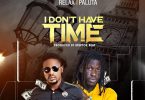 Chairman Relax – I Don’t Have Time Ft. King Paluta