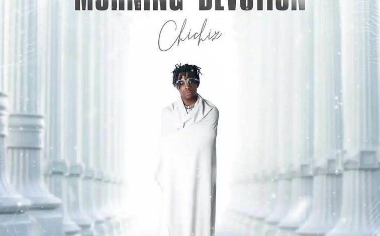 Chichiz – Morning Devotion