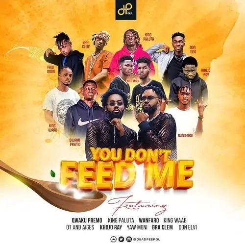 Dead Peepol – You Don’t Feed Me Ft Kumerica All Stars