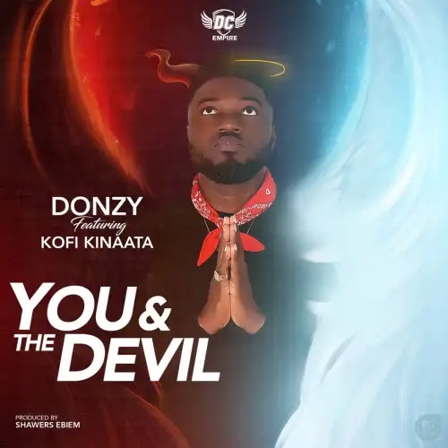 Donzy – You & The Devil ft. Kofi Kinaata