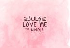 Juls - Love Me ft. Niniola