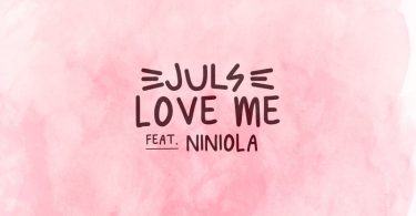 Juls - Love Me ft. Niniola