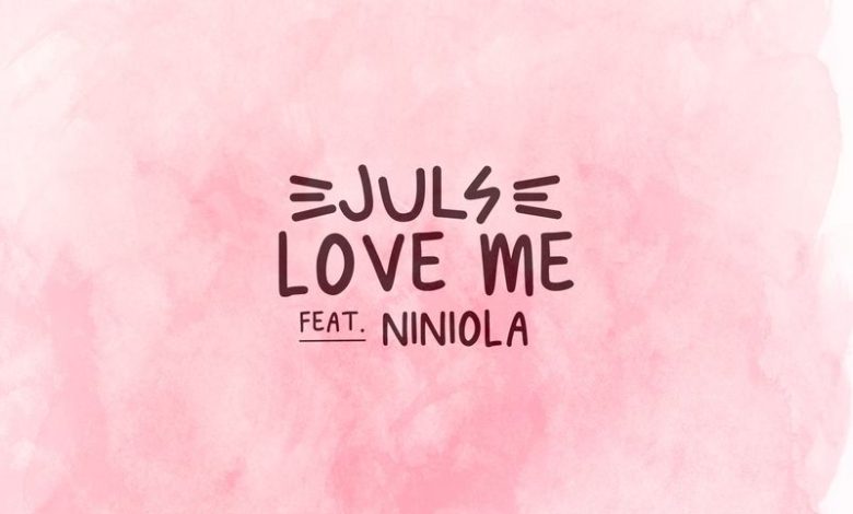 Juls - Love Me ft. Niniola