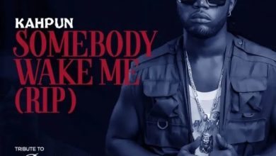 Kahpun – Somebody Wake Me (RIP)