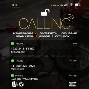 Kawabanga – Calling Ft Jay Bahd x O’kenneth x Sean Lifer x Reggie x City Boy