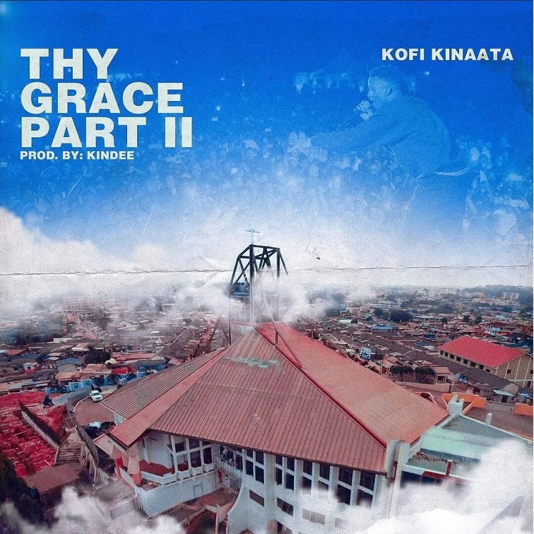 Kofi Kinaata – Thy Grace Part 2