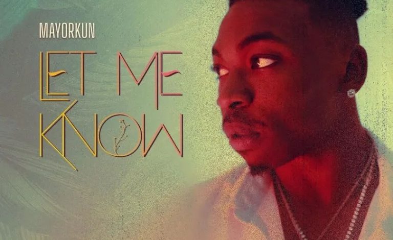 Mayorkun – Let Me Know