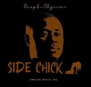 Quophi Okyeame - Side Chick