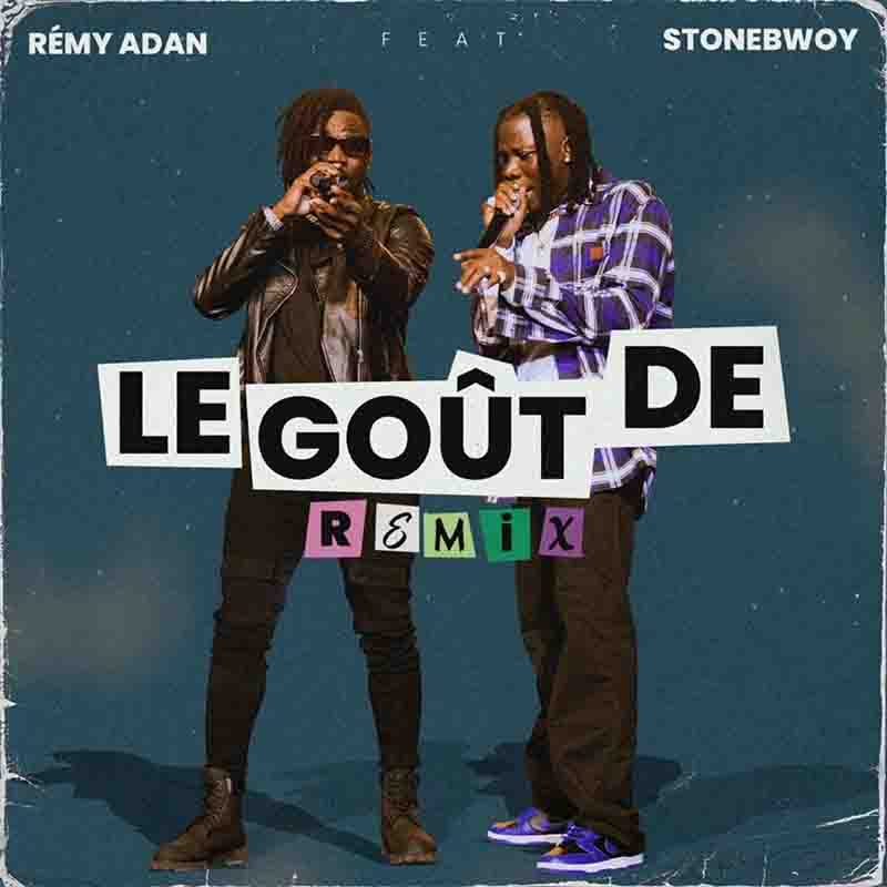 Remy Adan - Le Gout De (Remix) ft Stonebwoy