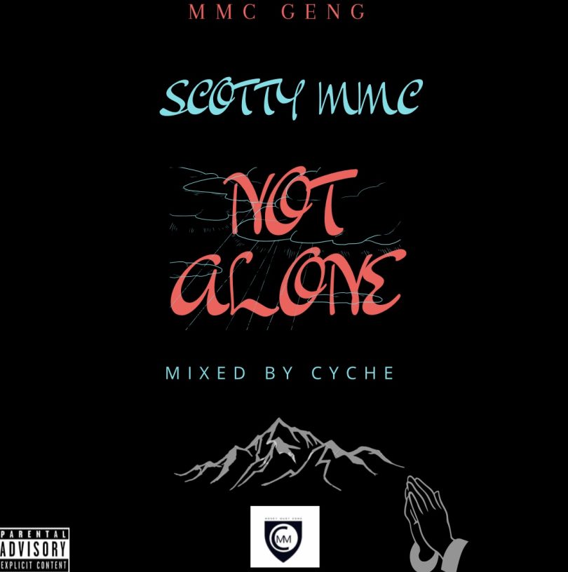 Scotty MMC – Not Alone ft. MMC Geng