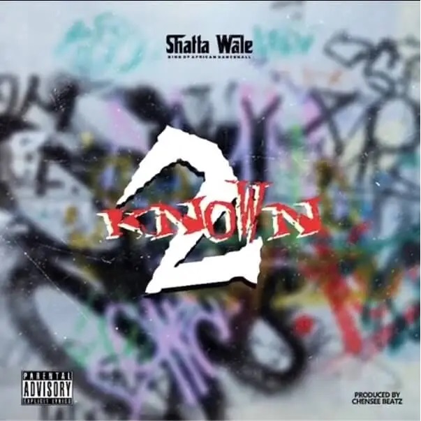 Shatta Wale - 2Known (Prod by Chensee)