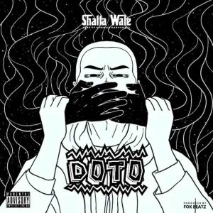 Shatta Wale - Doto (Shut Up)