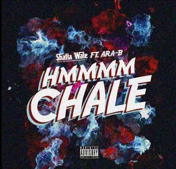 Shatta Wale – Hmmm Chale ft Ara-B