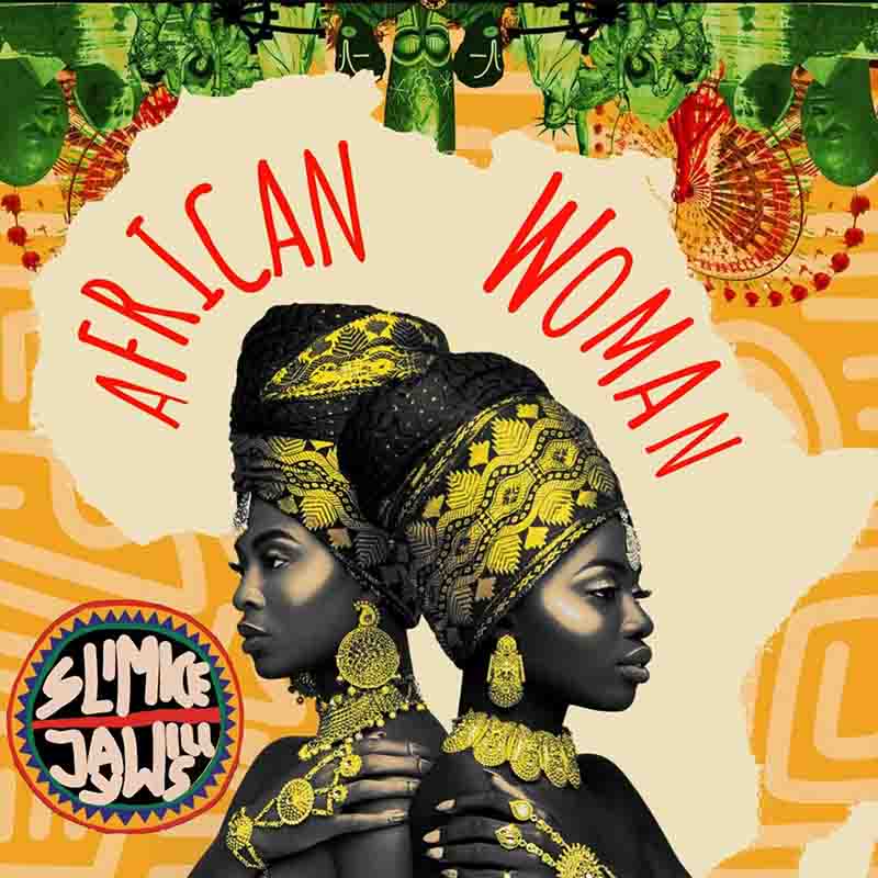 Slimice - African Woman ft Jaywillz