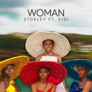 Stokley – Woman Ft KiDi