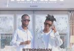 Strongman - Nhyira ft Akwaboah