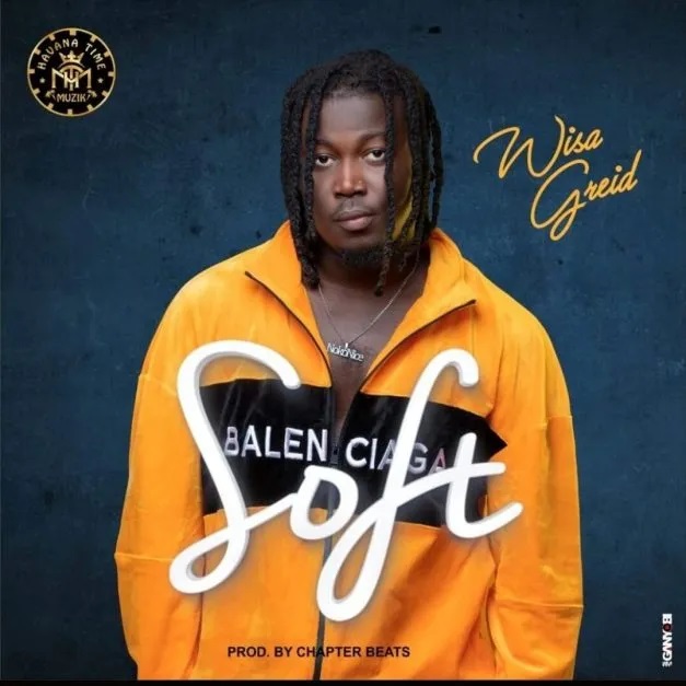 Wisa Greid – Soft (Prod. By Chapterz Beatz)