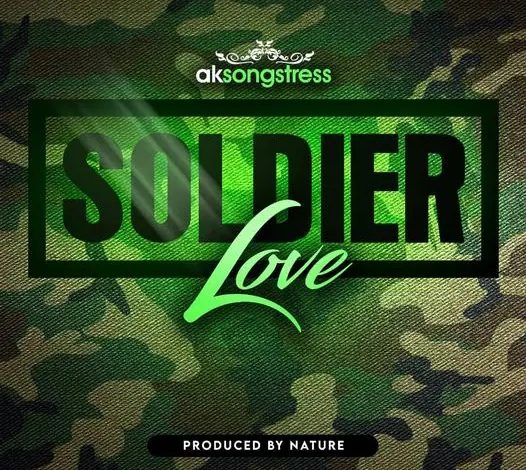 AK-Songstress-–-Soldier-Love-oneclickghana-com_-mp3-image.jpg