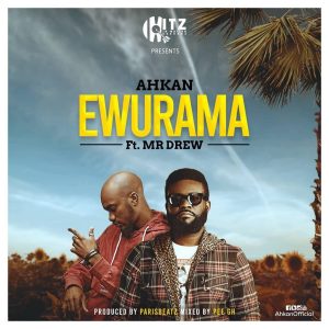 Ahkan-–-Ewurama-Ft-Mr-Drew-oneclickgha-com_-mp3-image.jpg
