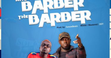 Ajeezay - Who Barber The Barber Ft Kwame Yogot