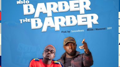 Ajeezay - Who Barber The Barber Ft Kwame Yogot