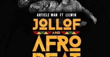 Article Wan – Jollof and Afrobeat Ft Lilwin