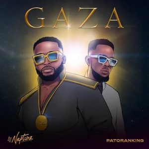 DJ Neptune - Gaza Ft Patoranking