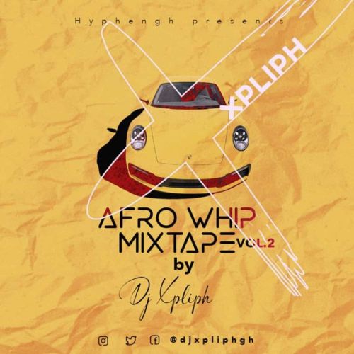 Dj Xpliph – Afrowhip Mix (Vol 2) (Mixtape)