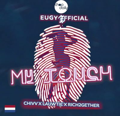 Eugy x Chop Daily – My Touch (Dutch Remix)