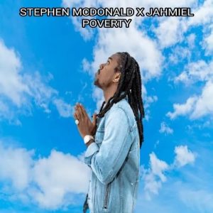 Jahmiel x Stephen McDonald - Poverty