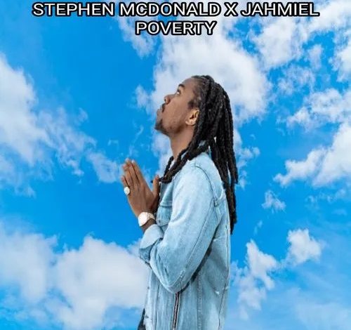 Jahmiel x Stephen McDonald - Poverty
