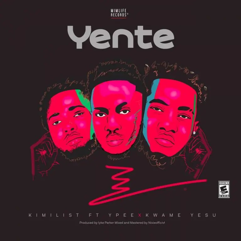 Kimilist – Yente Ft Ypee & Kwame Yesu