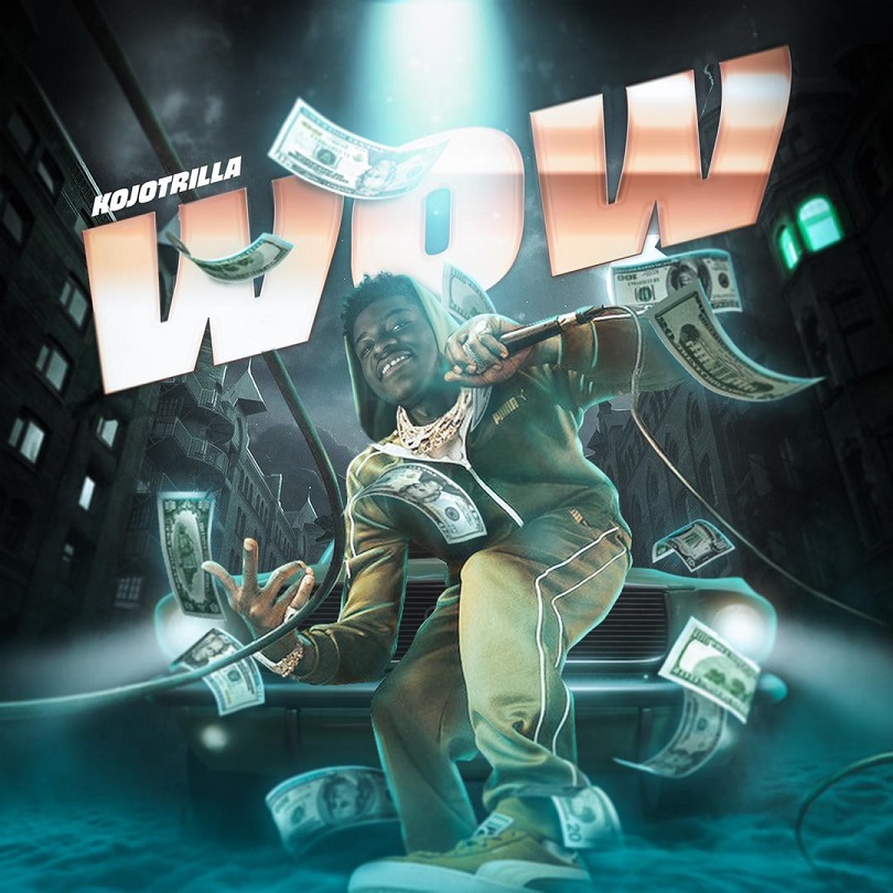 Kojo Trilla - Wow | MP3 Download - OneClickGhana
