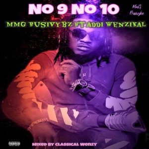 MMG BusiVybz - No 9 No 10 Ft. Addi Wenzikal 