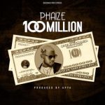 Phaize-–-100-Million-Prod-by-Apya-www-oneclickghana-com_-mp3-image.jpg