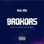 Shatta Wale – Brokors (Prod. By Methmix)