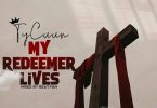 TyCuun-My-Redeemer-Lives-Mixed-by-beat-fan