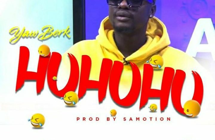 Yaw Berk - Huhuhu