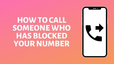 3 Ways On How To Call Someone Who Has Blocked You Using Your Own Phone