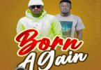 Bawlee – Born Again ft Don Ziggy