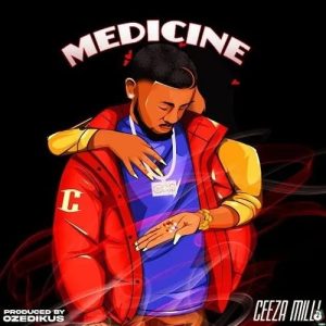 Ceeza Milli – Medicine (Prod By Ozedikus)