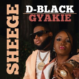 D-Black-–-Sheege-Ft-Gyakie-www-oneclickghana-com_-mp3-image-e1635454166300.jpg