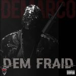 Demarco – Dem Fraid (Mavado Diss)