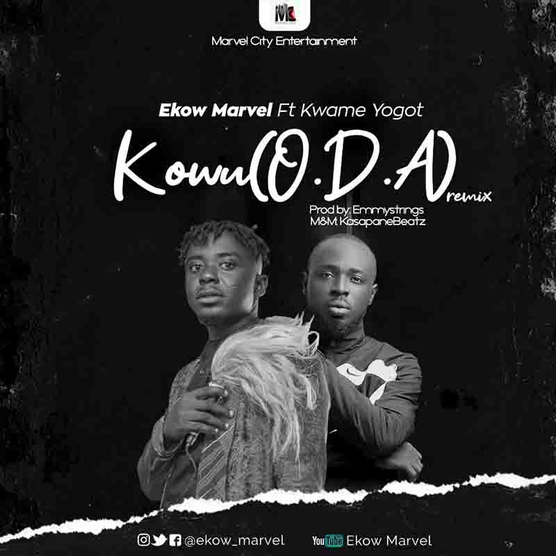Ekow Marvel - Kowu ft Kwame Yogot (Prod by Emmystrings)