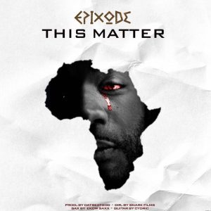 Epixode-This-Matter-www-oneclickghana-com_-mp3-image.jpg