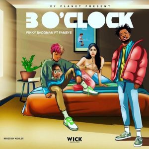 Fikky-Baddman-–-3-OClock-Ft-Fameye-www-oneclickghana-com_-mp3-image.jpg