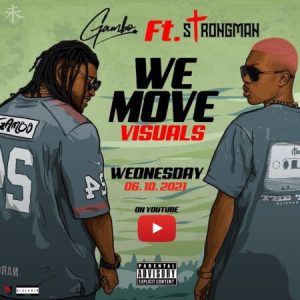 Gambo – We Move Ft Strongman