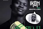 Ikon - Sika Fi ft. Chito Lou
