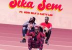 Joint 77 – Sika Sem ft. Addi Self & Natty Lee